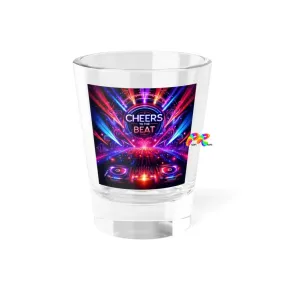 Cheers To The Beat Shot Glass, 1.5oz