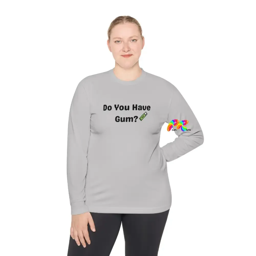 Do You Have Gum Unisex Lightweight Long Sleeve T-Shirt