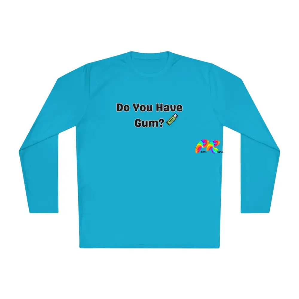 Do You Have Gum Unisex Lightweight Long Sleeve T-Shirt