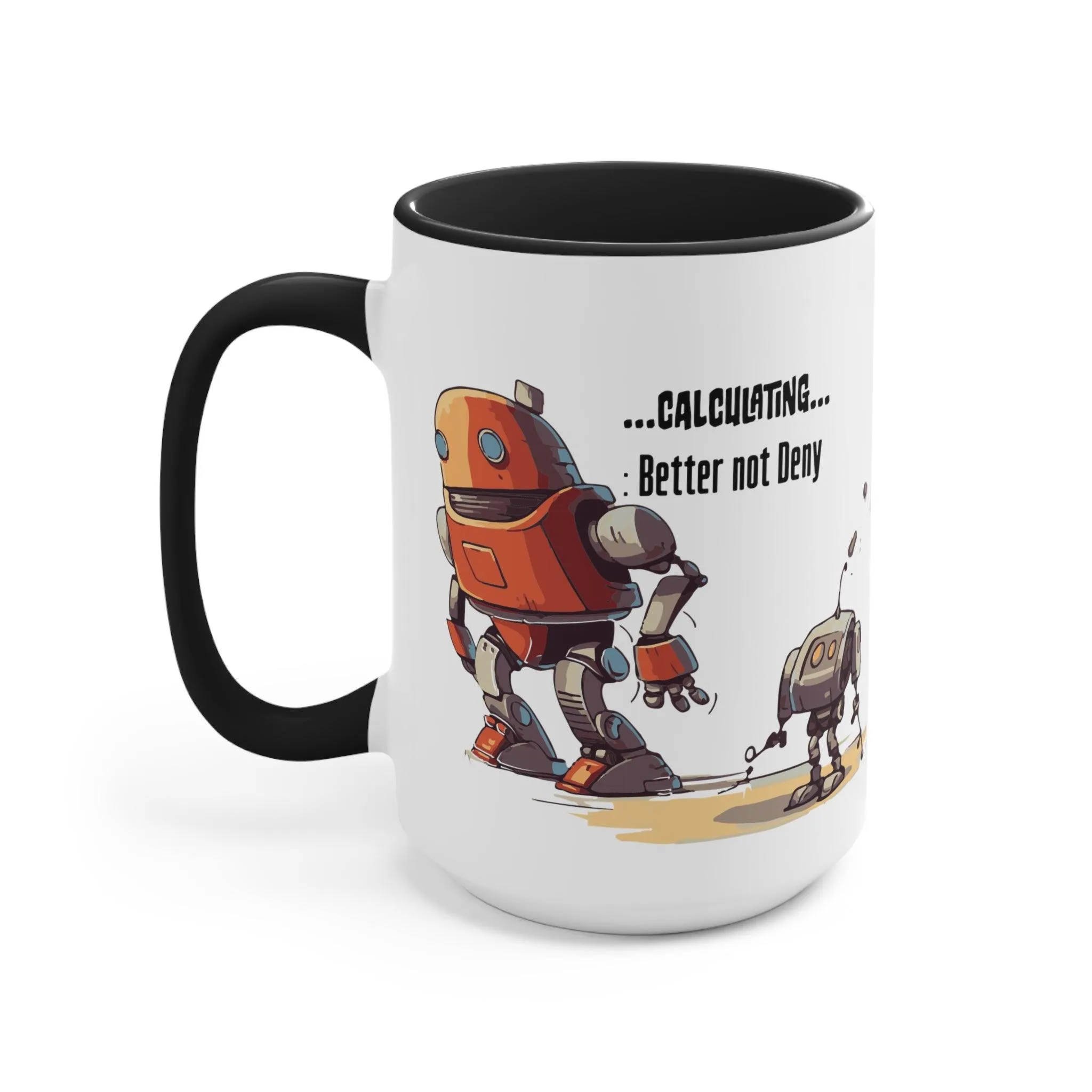 Drink Coffee Mug - I Like Big Bots and I Cannot Lie - For Techie Web Developer Programmer Engineer System Admin Data Scientist CTO Robot