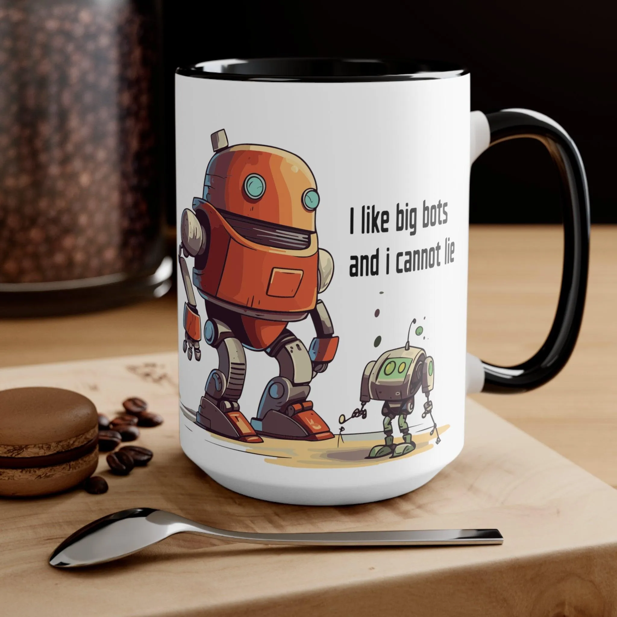 Drink Coffee Mug - I Like Big Bots and I Cannot Lie - For Techie Web Developer Programmer Engineer System Admin Data Scientist CTO Robot